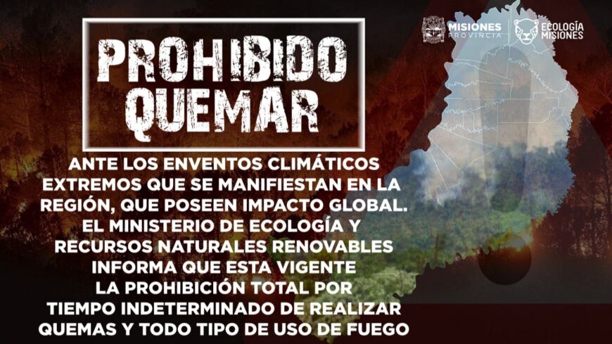 Alto índice de peligrosidad de incendios en Misiones: recuerdan línea telefónica para denunciar quemas 1 2 - prohibicion - 1