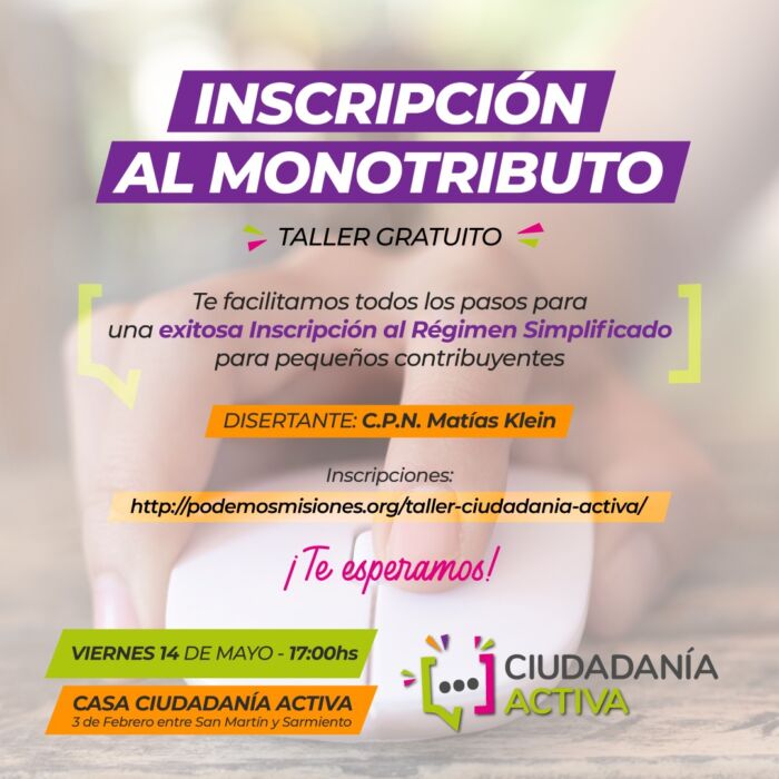 Este viernes, Ciudadanía Activa realizará un taller abierto sobre "inscripción al monotributo" 1 2 - taller inscripcion al monotirbuto posadsa misiones - 1