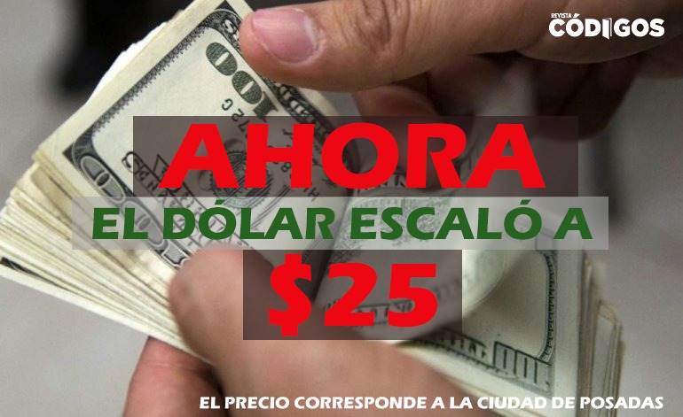Sigue la corrida del dólar: en Posadas se vende a $25