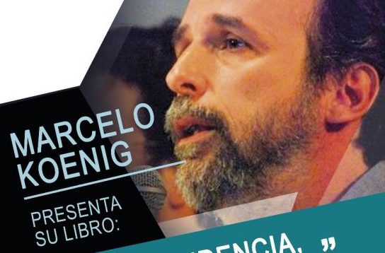 Marcelo Koenig presentará en Posadas su libro “Independencia, el hecho maldito del país colonial”