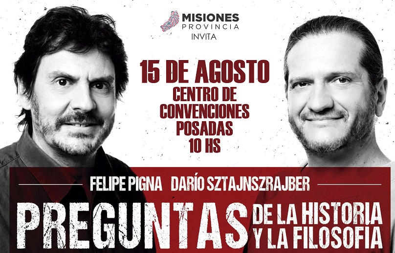 Felipe Pigna y Dario Sztajnszrajber vuelven a Misiones