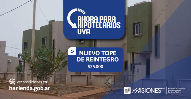 Aumentarán el tope de reintegro del programa "Ahora Hipotecarios UVA" a 25 mil pesos en Misiones