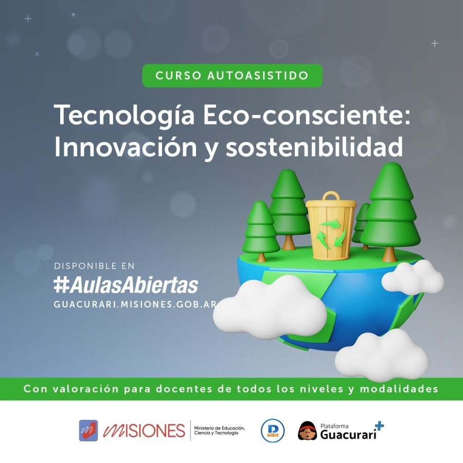 Tecnología Ecoconsciente, el nuevo curso autoasistido sobre innovación y sostenibilidad ambiental para docentes misioneros 1 2 - Tecnologia Ecoconsciente - 1