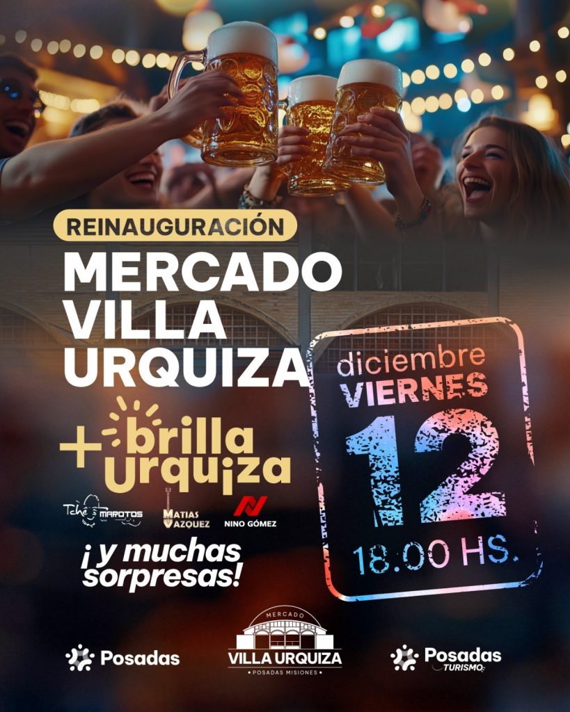 Vuelve Brilla Urquiza y reabre su historico mercado en Posadas - 1